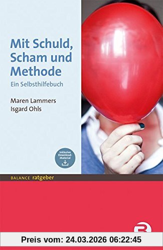Mit Schuld, Scham und Methode: Ein Selbsthilfebuch (BALANCE Ratgeber)