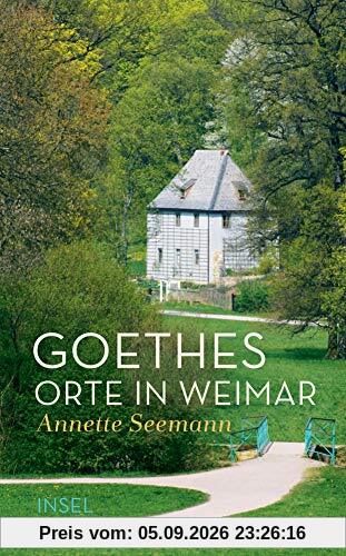 Goethes Orte in Weimar (insel taschenbuch)