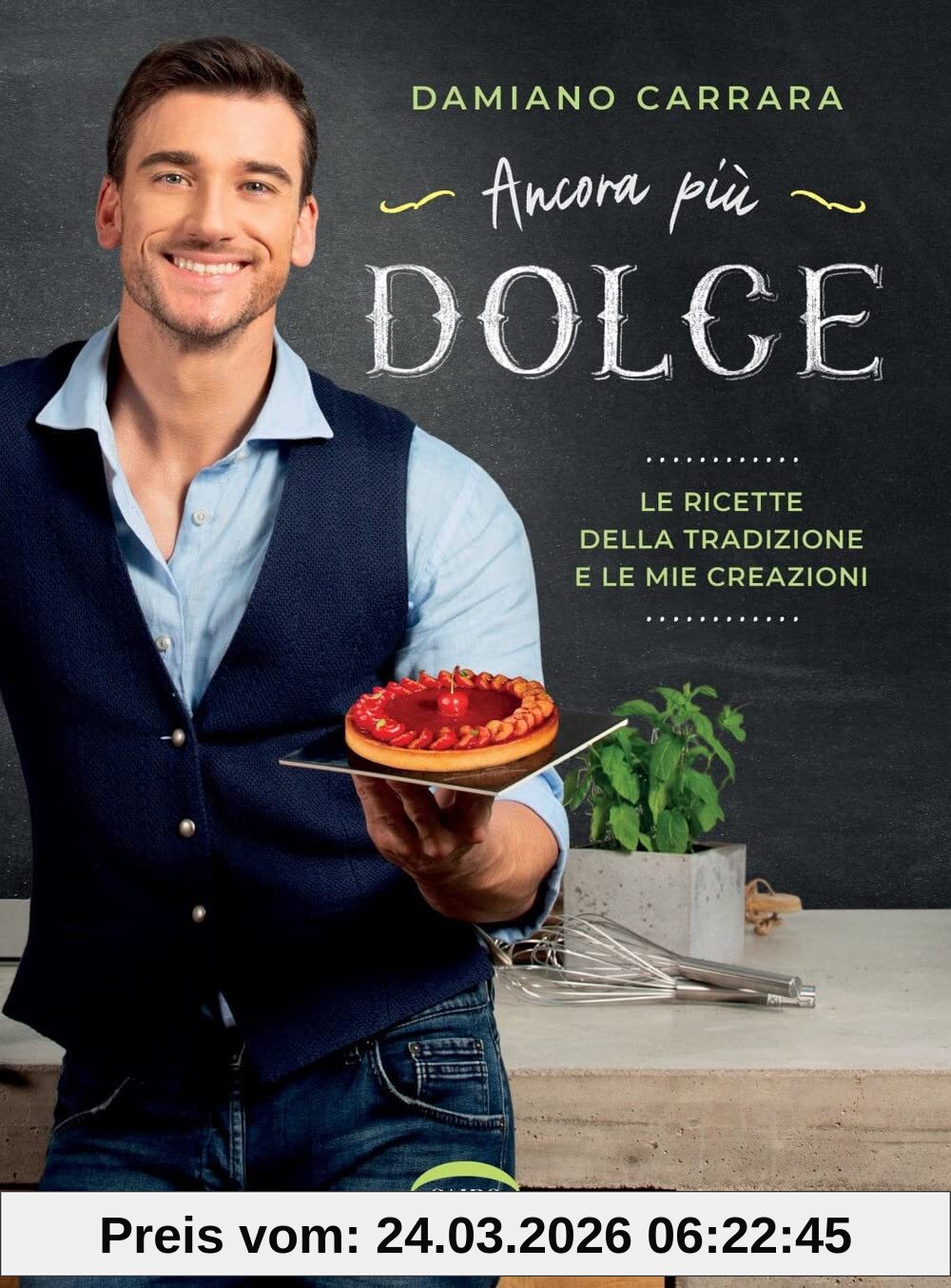 Ancora più dolce. Le ricette della tradizione e le mie creazioni. Ediz. a colori