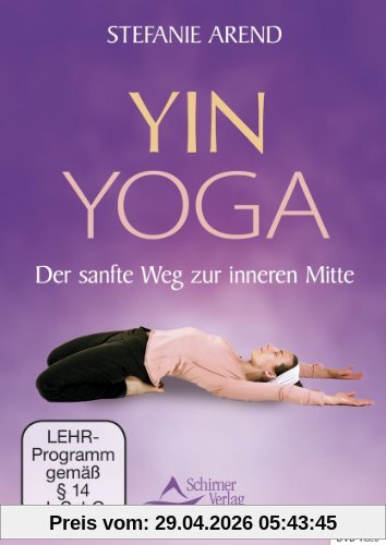 Yin Yoga - Der sanfte Weg zur inneren Mitte