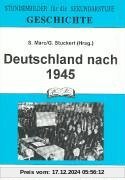 Geschichte, Deutschland nach 1945: Stundenbilder für die Sekundarstufe.Stundenskizzen-Tafelbilder-Arbeitsblätter-Folienv