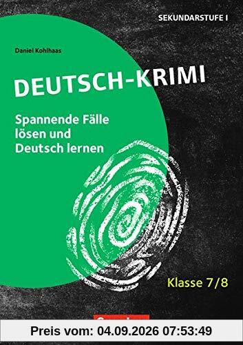 Lernkrimis für die SEK I: Klasse 7/8 - Deutsch-Krimi: Spannende Fälle lösen und Deutsch lernen. Kopiervorlagen