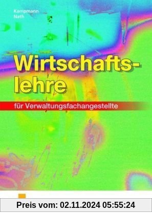 Wirtschaftslehre für Verwaltungsfachangestellte: Lehr-/Fachbuch