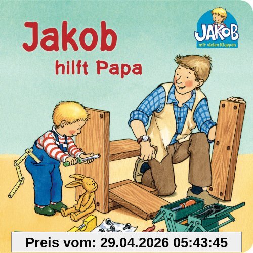 Jakob-Bücher: Jakob hilft Papa
