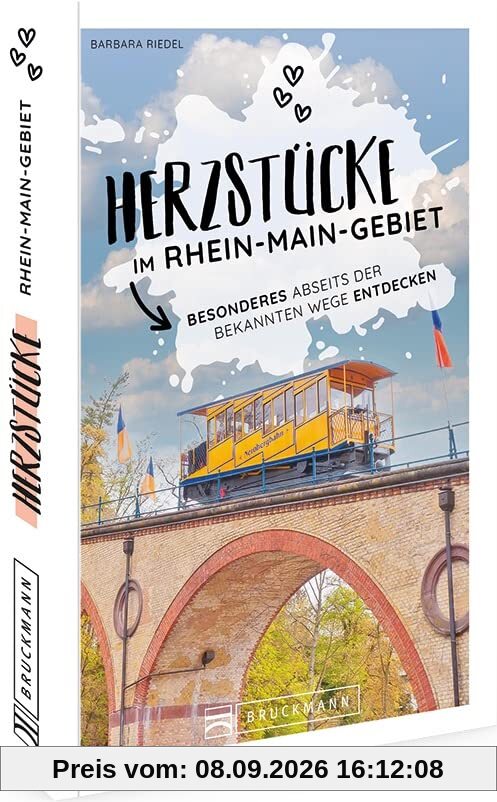 Reiseführer Deutschland – Herzstücke im Rhein-Main-Gebiet: Besonderes abseits der bekannten Wege entdecken.