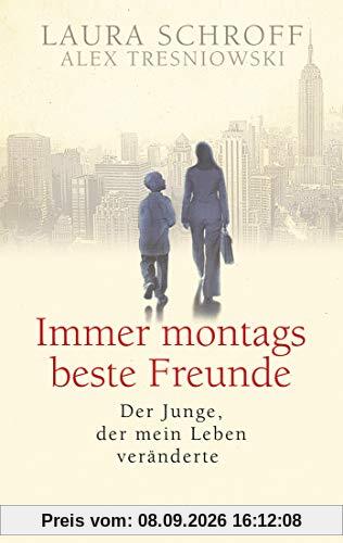 Immer montags beste Freunde: Der Junge, der mein Leben veränderte
