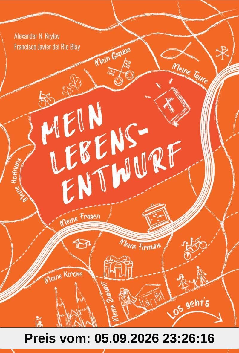 Mein Lebensentwurf: Ein Glaubensbuch