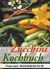 Zucchini- Kochbuch