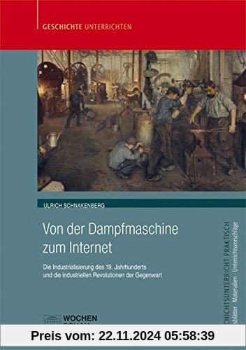 Von der Dampfmaschine zum Internet: Die Industrialisierung des 19. Jahrhunderts und die industriellen Revolutionen der G