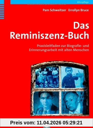 Das Reminiszenzbuch. Praxisleitfaden zur Biografie- und Erinnerungsarbeit mit alten Menschen