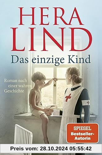 Das einzige Kind: Roman nach einer wahren Geschichte | Der große neue Tatsachenroman der Nr.-1-Spiegel-Bestseller-Autori