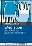 Mediation: Ein Lehrbuch auf psychologischer Grundlage