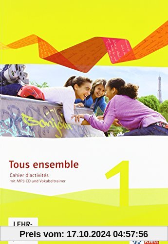 Tous ensemble / Cahier d'activités mit MP3-CD und Vokabeltrainer