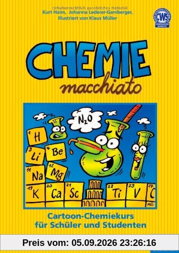 Chemie macchiato: Cartoonkurs für Schüler und Studenten: Cartoon-Chemiekurs für Schüler und Studenten (Pearson Studium - Scientific Tools)