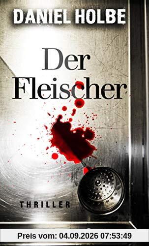 Der Fleischer: Thriller (Eiskalte Thriller)