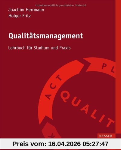 Qualitätsmanagement - Lehrbuch für Studium und Praxis: Ein Lehrbuch für Studium und Praxis