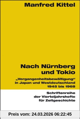 Nach Nürnberg und Tokio: Vergangenheitsbewältigung in Japan und Westdeutschland 1945 bis 1968