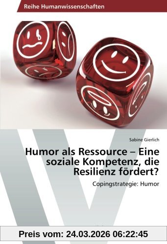 Humor als Ressource - Eine soziale Kompetenz, die Resilienz fördert?: Copingstrategie: Humor