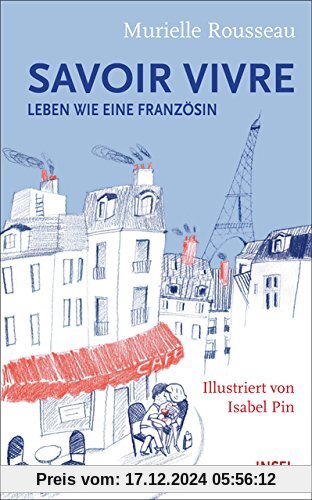 Savoir-vivre: Leben wie eine Französin (insel taschenbuch)