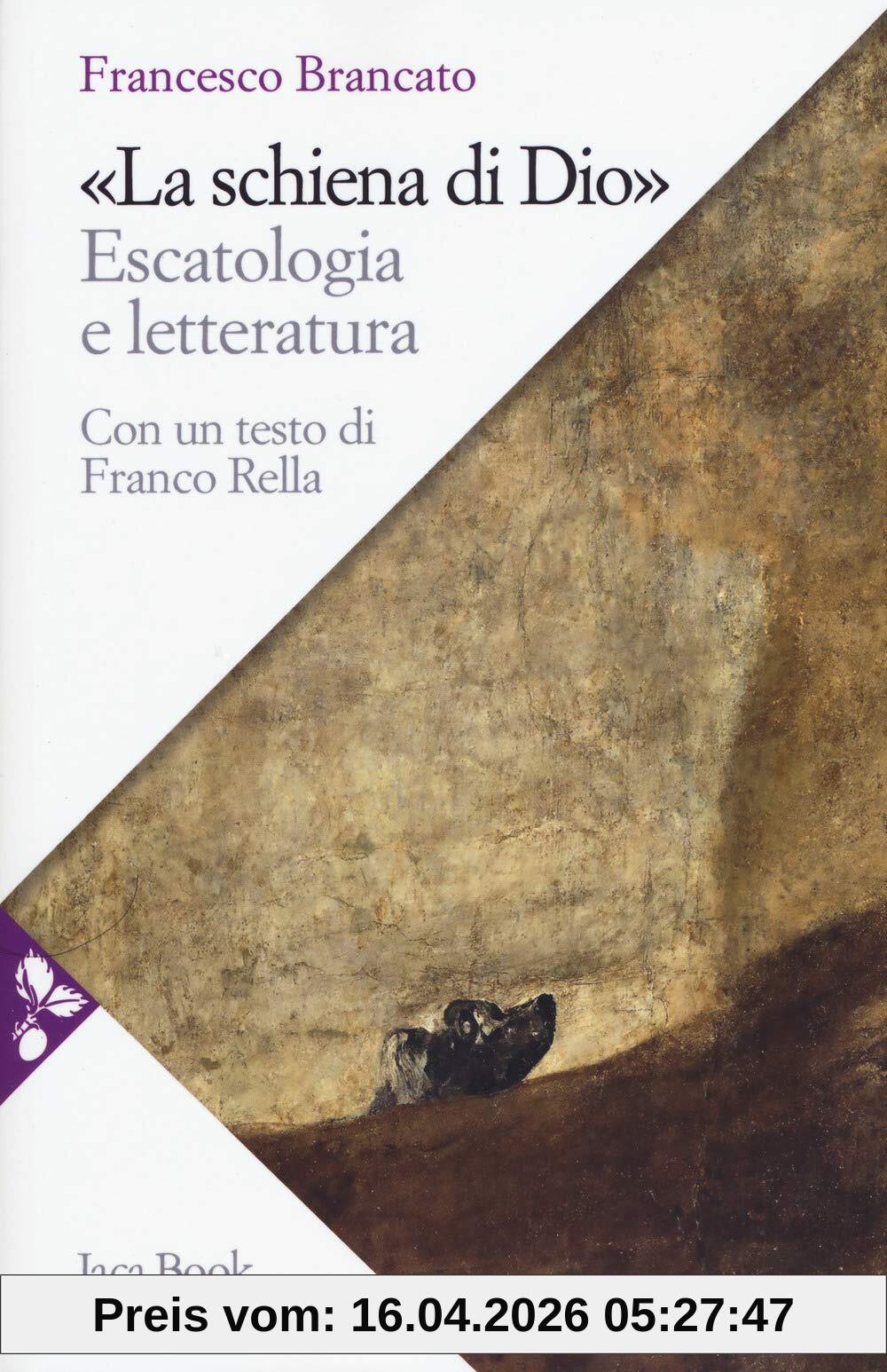 La schiena di Dio. Escatologia e letteratura (Saggi di letteratura)
