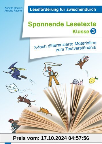 Spannende Lesetexte - Klasse 3: 3-fach differenzierte Materialien zum Textverständnis