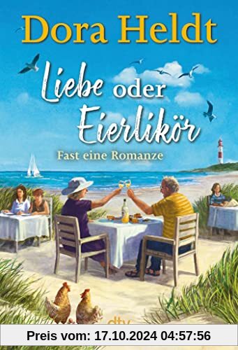 Liebe oder Eierlikör – Fast eine Romanze: Roman | Frühlingsgefühle auf Sylt – der neue Urlaubsroman der Bestseller-Autor