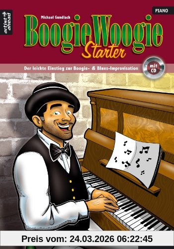Boogie Woogie Starter: Der leichte Einstieg zur Boogie- und Blues-Improvisation (inkl. Audio-CD)