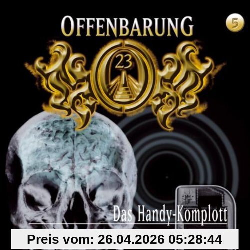 Offenbarung 23 - Folge 5: Das Handy-Komplott. Hörspiel.  Hörspiel: TEIL 5