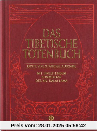 Das Tibetische Totenbuch: Erste vollständige Ausgabe - Mit einleitendem Kommentar des XIV. Dalai Lama