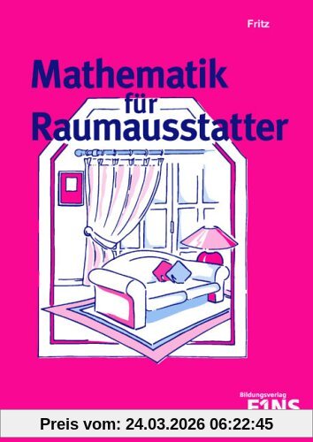 Mathematik für Raumausstatter: Lehr-/Fachbuch