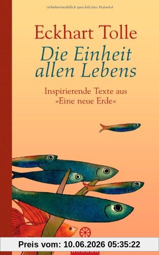 Die Einheit allen Lebens: Inspirierende Texte aus Eine neue Erde