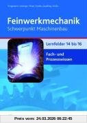 Feinwerkmechanik Schwerpunkt Maschinenbau. Lernfelder 14 - 16. Fachbuch