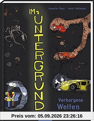 Im Untergrund: Verborgene Welten entdecken