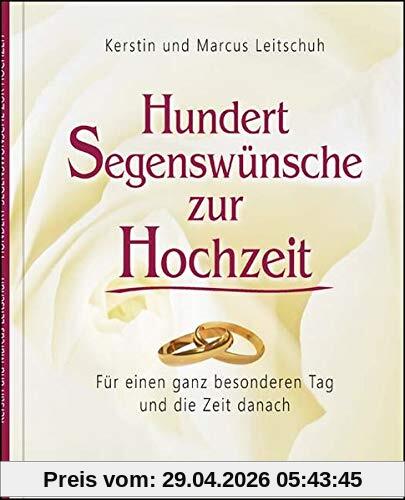 Hundert Wünsche zur Hochzeit: Für einen ganz besonderen Tag und die Zeit danach (BildWorte)