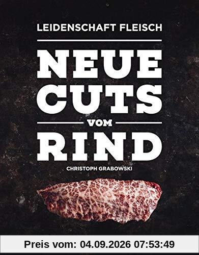 Neue Cuts vom Rind (Leidenschaft Fleisch)