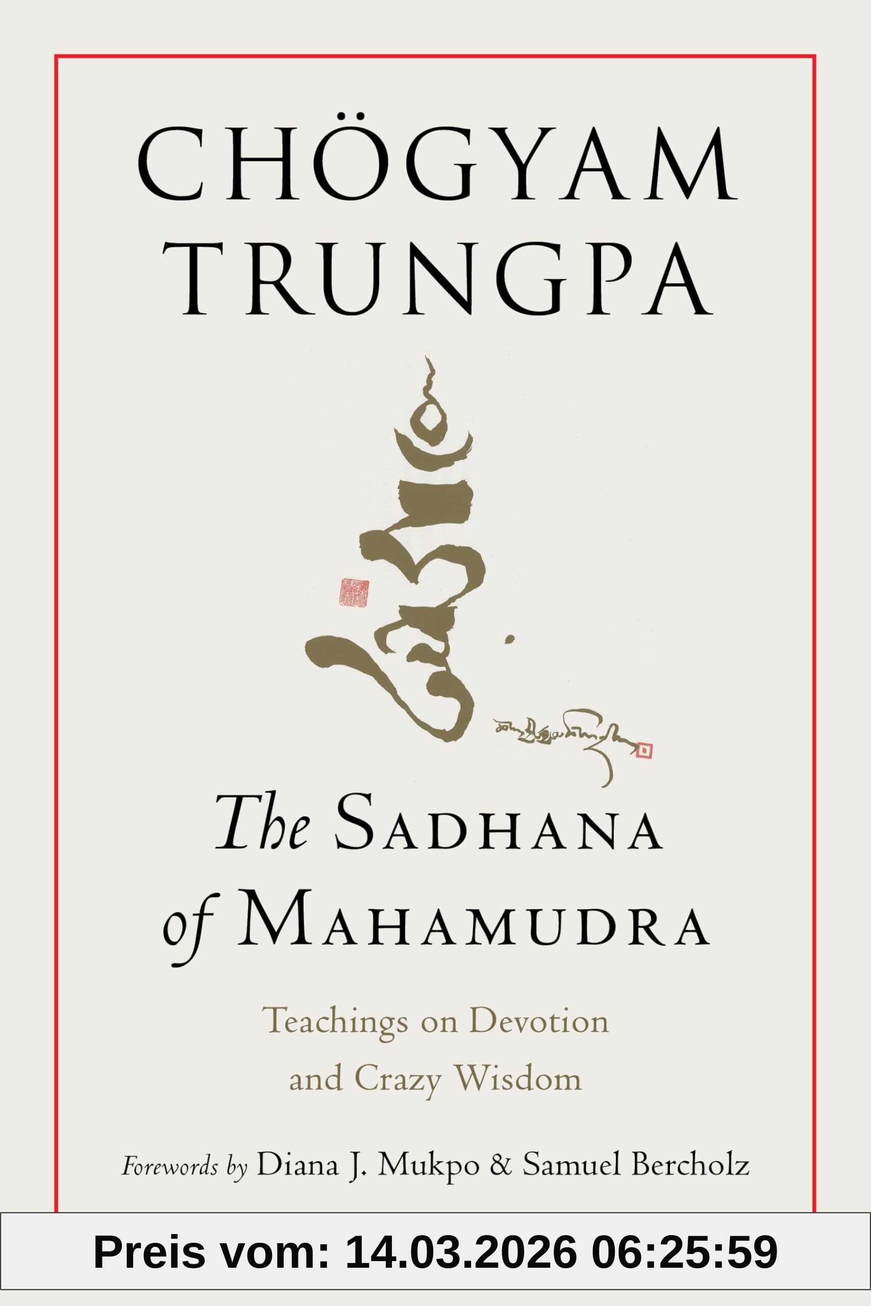 Chögyam Trungpa The Sadhana Of Mahamudra, Teachings On Devotion And Crazy Wisdom