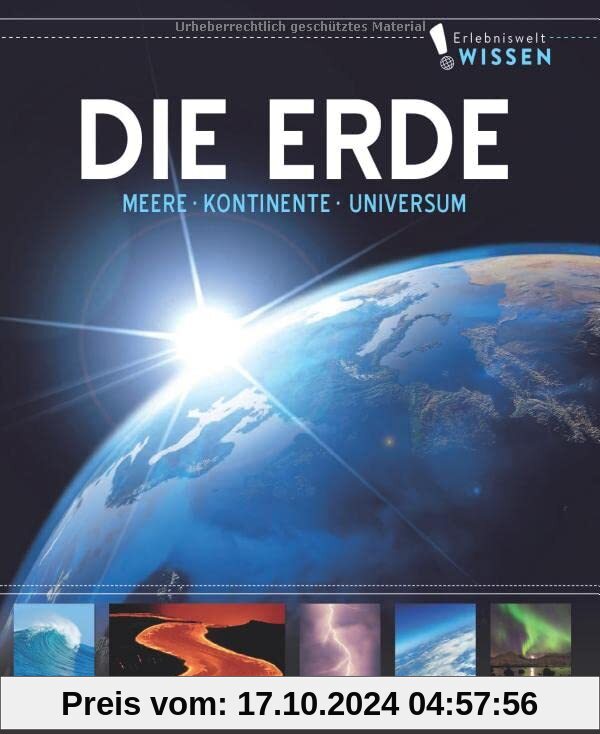 Erlebniswelt Wissen Die Erde: Meere, Kontinente, Universum. Ein Sachbuch für Kinder ab 10 Jahren