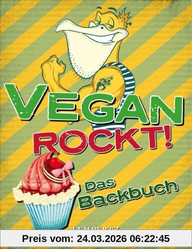 Vegan Rockt! Das Backbuch