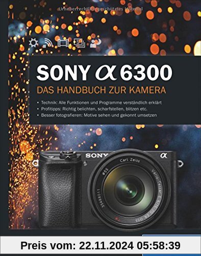 Sony A6300: Das Handbuch zur Kamera