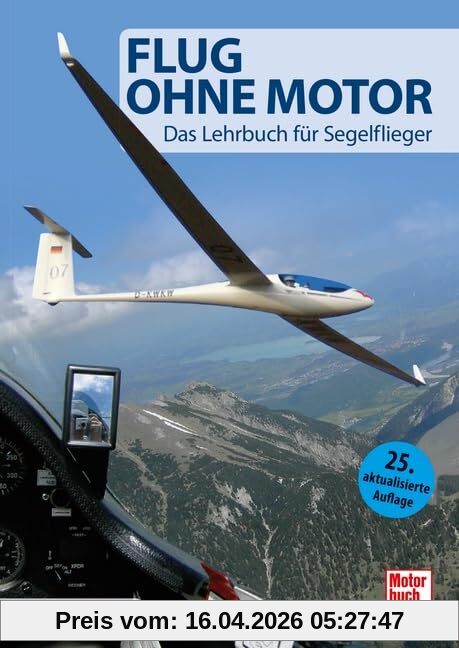Flug ohne Motor: Das Lehrbuch für Segelflieger