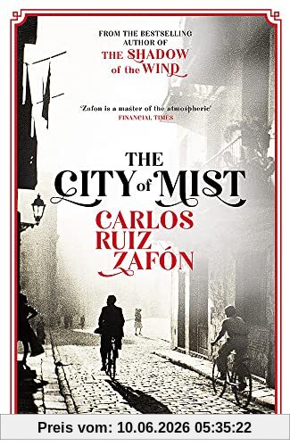 The City of Mist: The last book by the bestselling author of The Shadow of the Wind