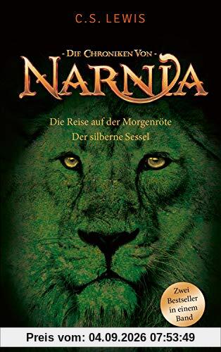 Die Reise auf der Morgenröte / Der silberne Sessel: Die Chroniken von Narnia Bd. 5 und 6