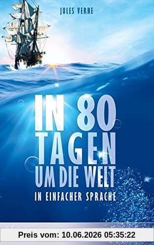 In 80 Tagen um die Welt: in Einfacher Sprache