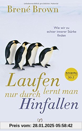 Laufen lernt man nur durch Hinfallen: Wie wir zu echter innerer Stärke finden