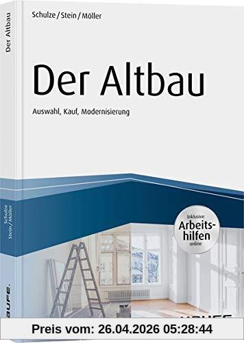 Der Altbau - inkl. Arbeitshilfen online (Haufe Fachbuch)