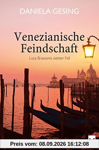 Venezianische Feindschaft: Luca Brassonis siebter Fall (Krimi): Luca Brassonis siebter Fall (Kriminalroman)