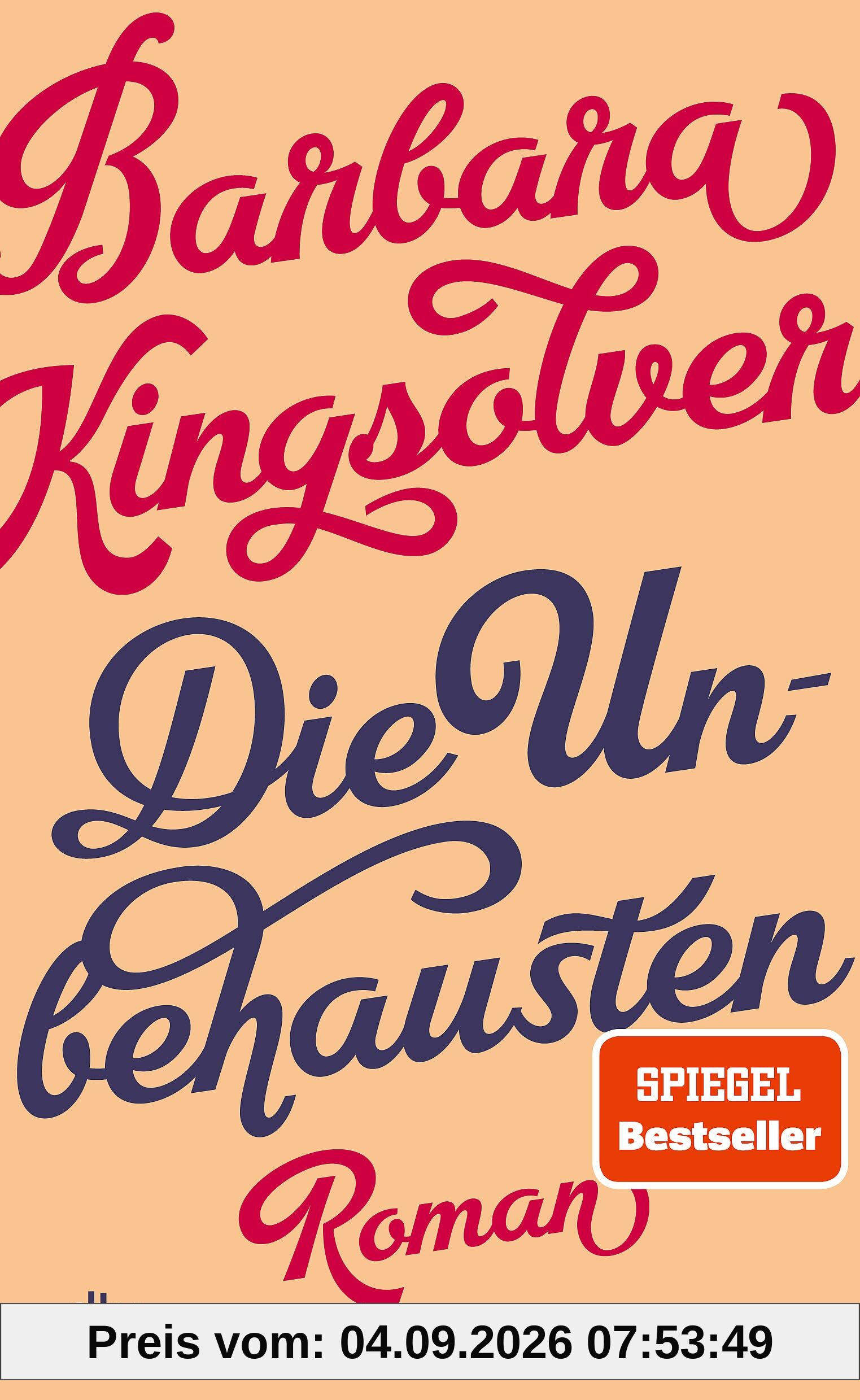 Die Unbehausten: Roman | »Eine Wucht. Wer die USA verstehen will, muss Kingsolver lesen.« Brigitte