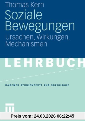 Soziale Bewegungen. Ursachen, Wirkungen, Mechanismen (Hagener Studientexte zur Soziologie)