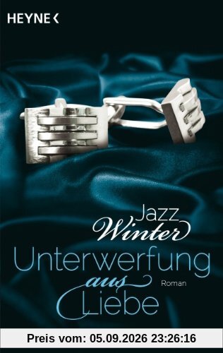 Unterwerfung aus Liebe: Roman