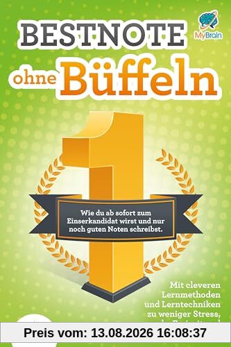 Bestnote ohne Büffeln: Wie du ab sofort zum Einserkandidat wirst und nur noch guten Noten schreibst. Mit cleveren Lernmethoden und Lerntechniken zu weniger Stress, mehr Freizeit und mehr Motivation!